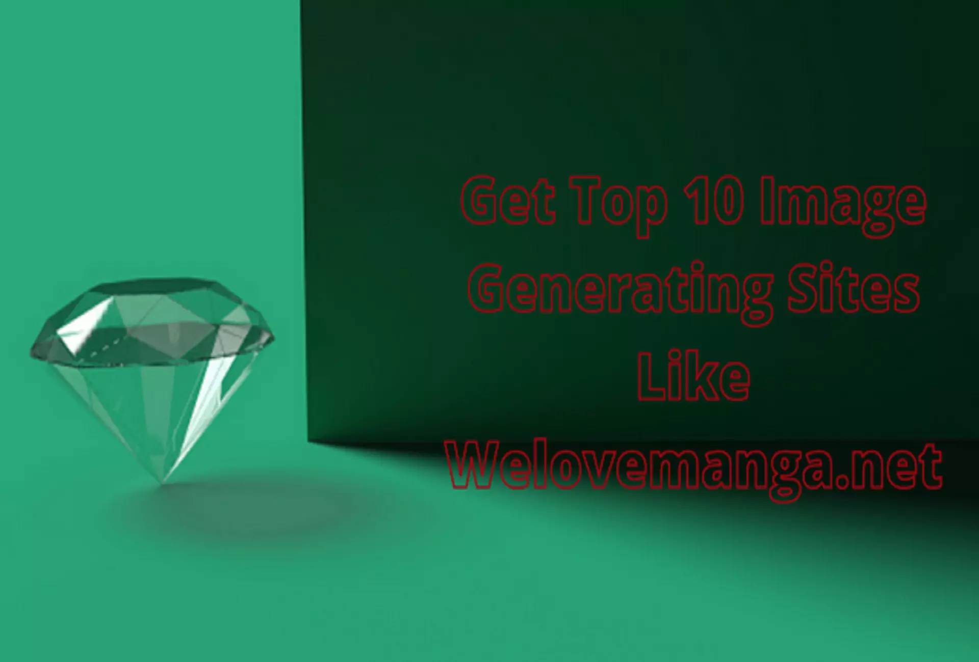Get Instantly Top 10 Image Generating Sites Like Welovemanga.net