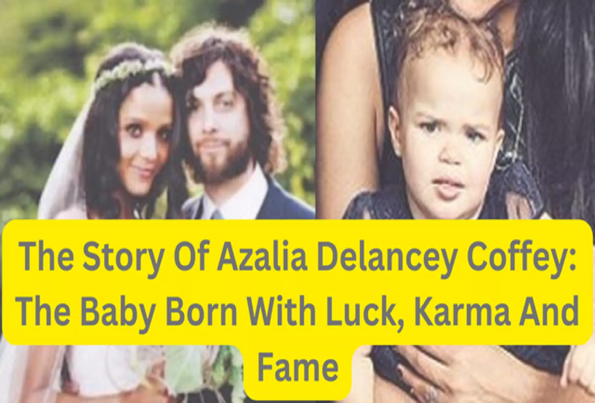 The Story Of Azalia Delancey Coffey: The Baby Born With Amazing Luck, Karma And Fame